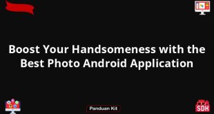 Boost Your Handsomeness with the Best Photo Android Application