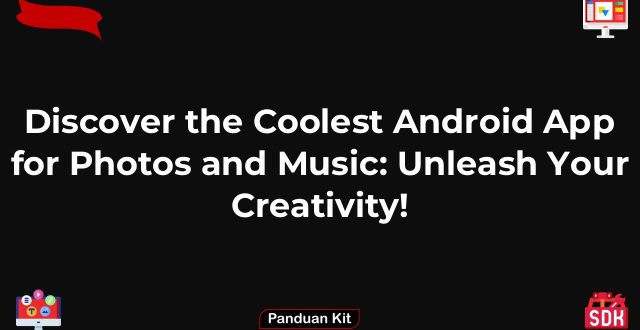 Discover the Coolest Android App for Photos and Music: Unleash Your Creativity!