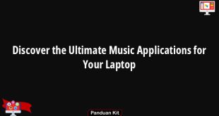 Discover the Ultimate Music Applications for Your Laptop