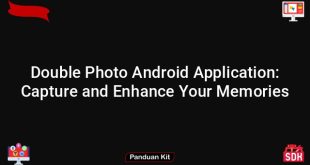 Double Photo Android Application: Capture and Enhance Your Memories