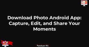 Download Photo Android App: Capture, Edit, and Share Your Moments