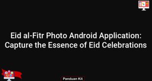 Eid al-Fitr Photo Android Application: Capture the Essence of Eid Celebrations