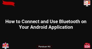 How to Connect and Use Bluetooth on Your Android Application