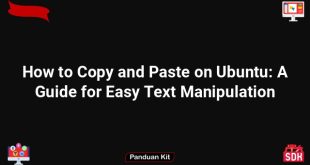How to Copy and Paste on Ubuntu: A Guide for Easy Text Manipulation