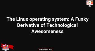 The Linux operating system: A Funky Derivative of Technological Awesomeness