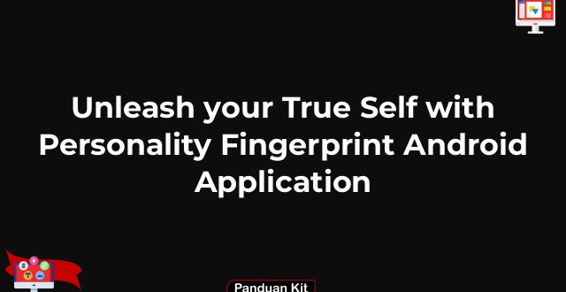 Unleash your True Self with Personality Fingerprint Android Application