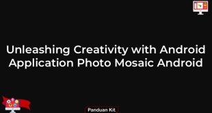 Unleashing Creativity with Android Application Photo Mosaic Android