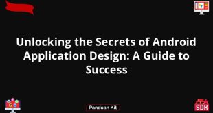 Unlocking the Secrets of Android Application Design: A Guide to Success
